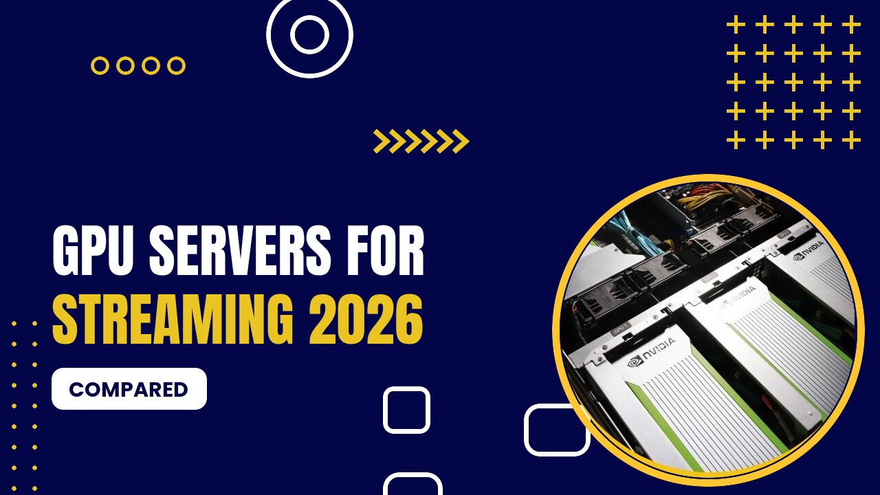 Gpu Servers For Streaming 2026