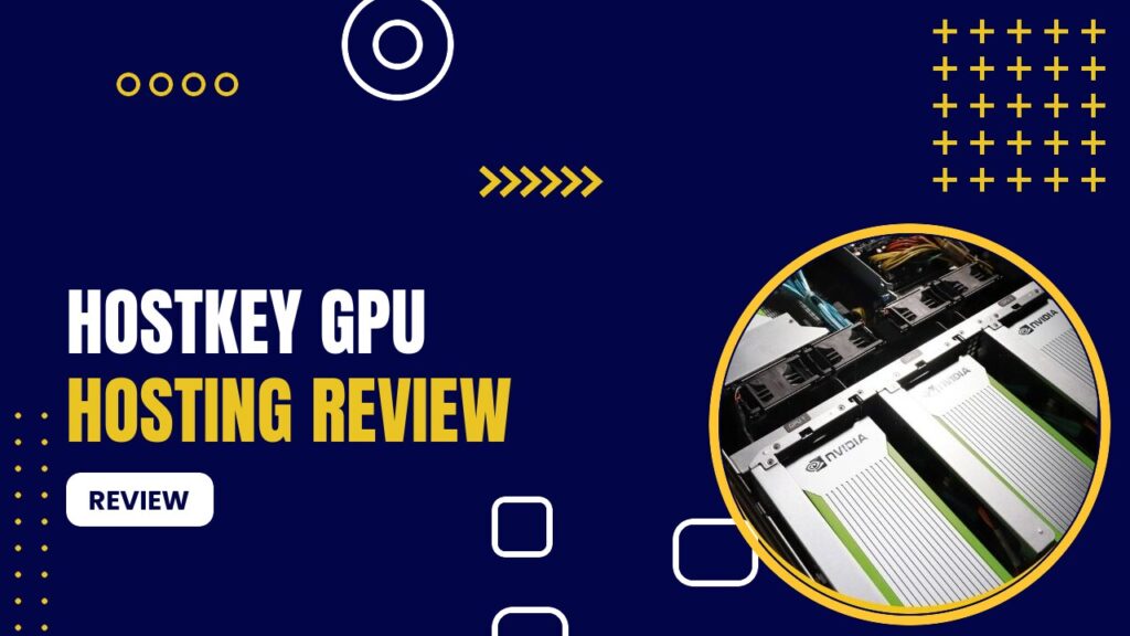 Hostkey Gpu Hosting Review