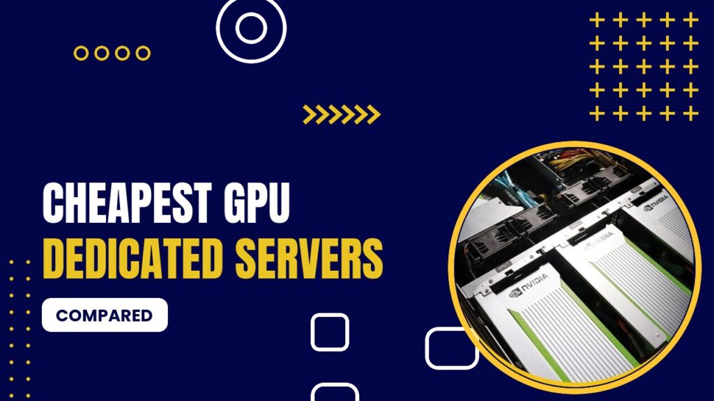 Cheapest Gpu Dedicated Servers