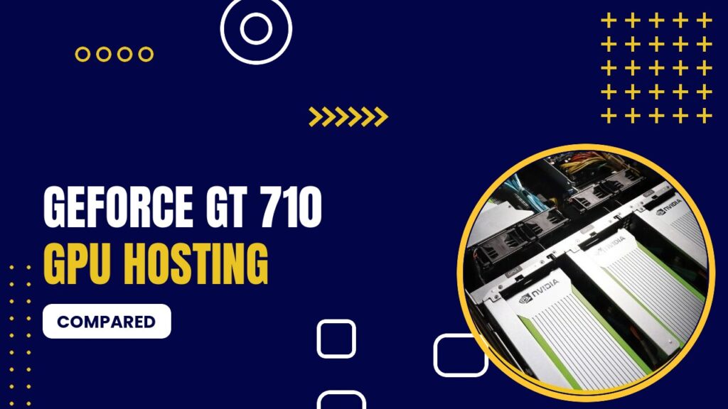 Geforce Gt 710 Gpu Hosting